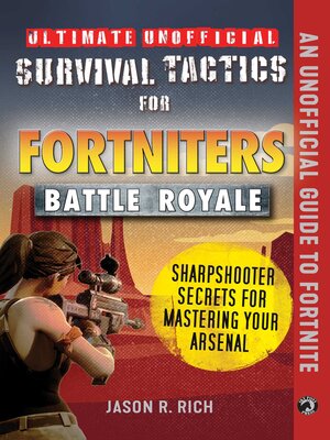 cover image of Ultimate Unofficial Survival Tactics for Fortnite Battle Royale: Sharpshooter Secrets for Mastering Your Arsenal